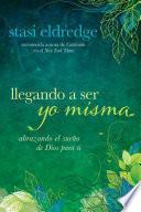 Llegando a ser yo misma