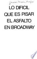 Lo dificil que es pisar el asfalto en Broadway