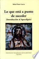 Lo que está a punto de suceder. Introducción al Apocalipsis