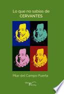 Lo que no sabías de Cervantes