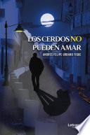 Los cerdos no pueden amar