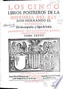 Los cinco libros postreros de la historia del rey Don Hernando el catholico