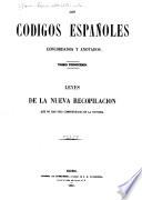 Los codigos españoles concordados y anotados: Leyes de la nueva recopilación que no han sido comprendidas en la Novisima