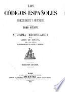 Los códigos españoles concordados y anotados: Novisima recopilacion de las leyes de España. Suplemento é indinces