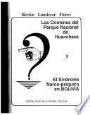 Los crímenes del Parque Nacional de Huanchaca y el síndrome narco-psíquico en Bolivia