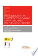 Los delitos contra la libertad e indemnidad sexual a examen: propuestas de reforma