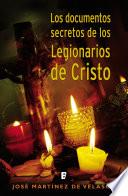 Los documentos secretos de los Legionarios de Cristo