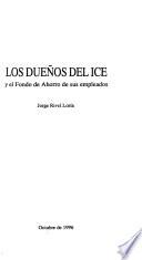 Los dueños del ICE y el Fondo de Ahorro de sus empleados