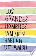 Los grandes hombres tambien hablan de amor / Love Letters of Great Men