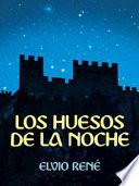 LOS HUESOS DE LA NOCHE