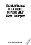 Los mejores días de la muerte de Pedro Velat