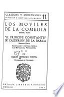 Los móviles de la comedia (primera parte) ; El príncipe constante de Calderón de la Barca (segunda parte)