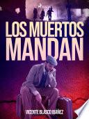 Los muertos mandan