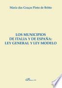 Los municipios de Italia y de España. Ley general y Ley modelo