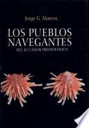 Los pueblos navegantes del Ecuador prehispánico