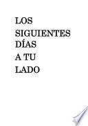 Los Siguientes Días a Tu Lado