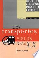 Los transportes, siglos XVI al XX