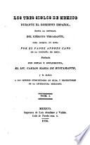 Los tres siglos de Mexico durante el gobierno español