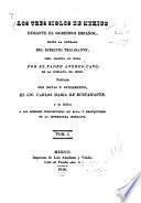 Los tres siglos de México durante el gobierno español