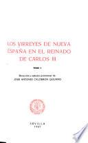 Los Virreyes de nueva España en el reinado de Carlos III.: Estudio preliminar, por J. A. Calderón Quijano