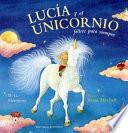 Lucía y el unicornio felices para siempre