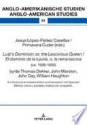 Lust's Dominion; Or, the Lascivious Queen / El Dominio de la Lujuria, O, la Reina Lasciva (ca. 1598-1600), By/de Thomas Dekker, John Marston, John Day, William Haughton