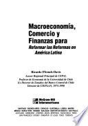 Macroeconomía, comercio y finanzas para reformar las reformas en América Latina