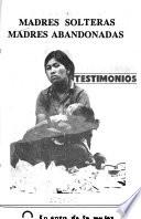 Madres solteras, madres abandonadas