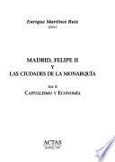 Madrid, Felipe II y las ciudades de la monarquía: Capitalidad y economía