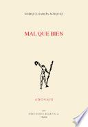 Mal que bien
