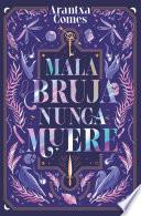 Mala bruja nunca muere
