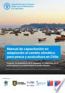 Libro Manual de capacitación en adaptación al cambio climático para pesca y acuicultura en Chile