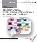 Manual. Inserción laboral, sensibilización medioambiental y en la igualdad de género (FCOO03). Formación complementaria
