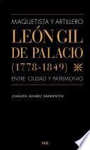 Maquetista y artillero. León Gil de Palacio (1778-1849), entre ciudad y patrimonio