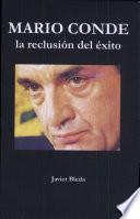 Mario Conde, la reclusión del éxito