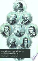 Martel Papers; Or, Life Scenes in the Reign of Terror