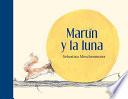 Martn y la luna / Martin and the moon