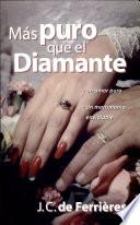 Mas Puro Que El Diamante/ Purer Than a Diamond