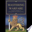 Mastering Warfare: 33 Timeless Strategies for Winning Battles and Achieving Victory