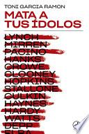 Mata a tus ídolos