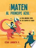 Maten al príncipe azul