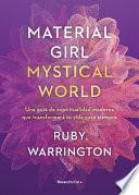 MATERIAL GIRL, MYSTICAL WORLD