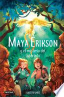 Maya Erikson 1. Maya Erikson y el misterio del laberinto