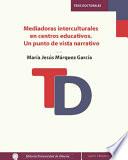 Mediadoras interculturales en centros educativos. Un punto de vista narrativo