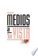 Medios a la vista