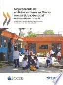 Mejoramiento de edificios escolares en México con participación social Programa de mejores escuelas