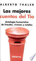 Mejores cuentos del Tío, Los. Antología humorística de fraudes, vivezas y estafas