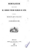 Memorandum sobre el proceso del archi duque Fernando Maximiliano de Austria [by M. Riva Palacio and R. Martínez de la Torre. With] Defensa del archiduque de Austria, por J.M. Vazquez & E.M. Ortega