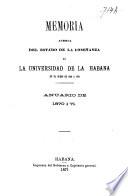 Memoria acerca del estado de la enseñanza en la universidad de la Habana en el curso de 1869 a 1870