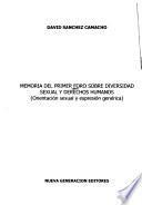Memoria del primer Foro de Diversidad Sexual y Derechos Humanos (Orientación sexual y expresión genérica)